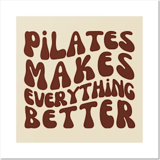 Pilates Makes Everything Better | Pilates Class Posters and Art